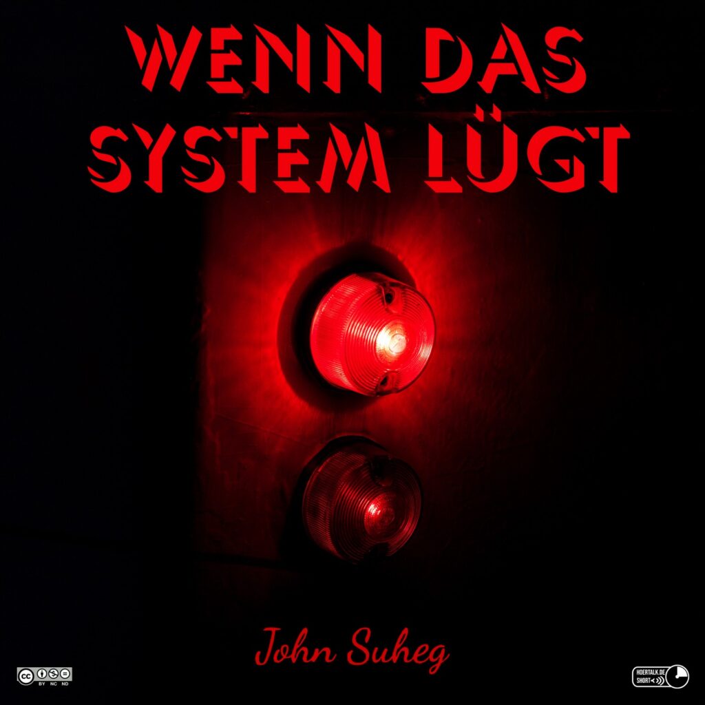 Wenn das System lügt